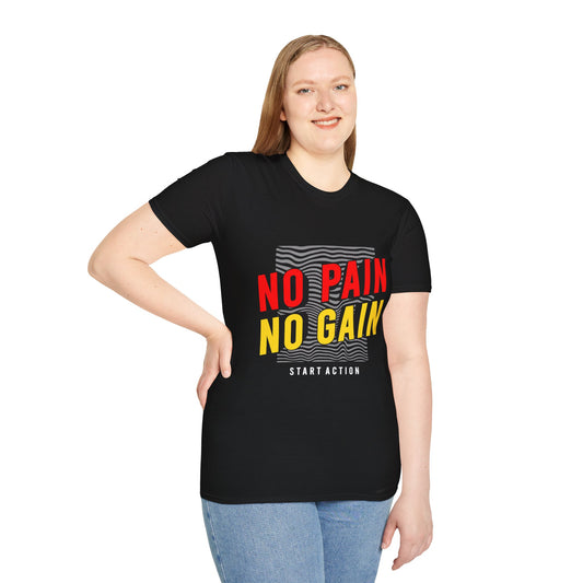No Pain No Gain Unisex T-Shirt