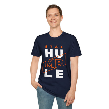 Stay Humble Unisex T-Shirt
