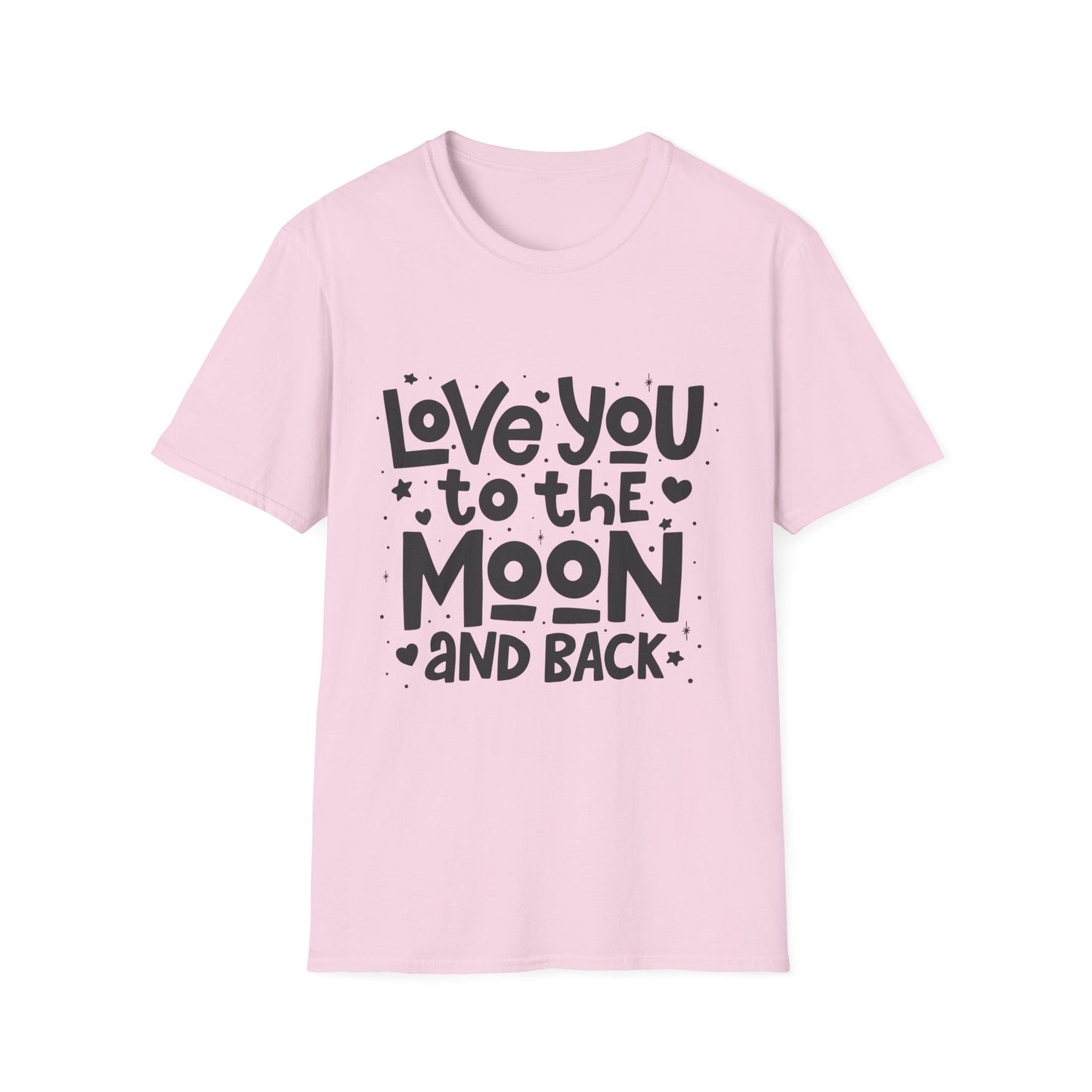 Love You to the Moon and Back Unisex T-Shirt