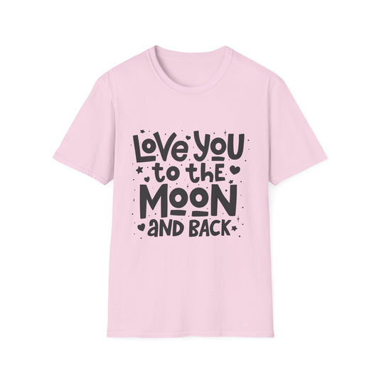 Love You to the Moon and Back Unisex T-Shirt