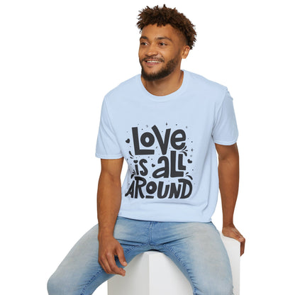 Love is All Around Unisex T-Shirt