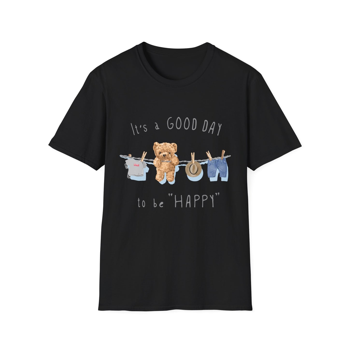 It's A Good Day To Be Happy Unisex T-Shirt