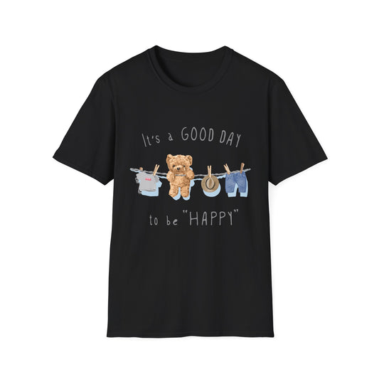 It's A Good Day To Be Happy Unisex T-Shirt