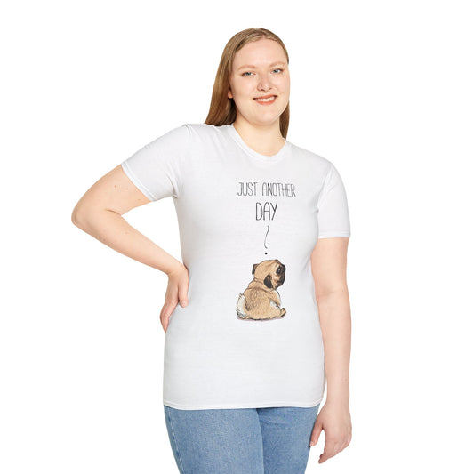 Just Another Day Cute Dog Themed Unisex T-Shirt