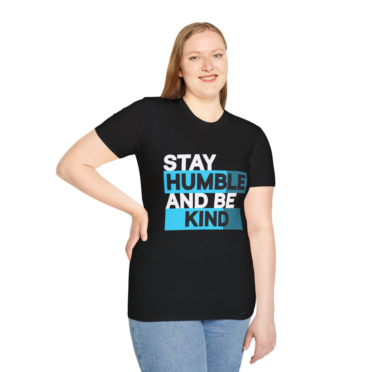 Stay Humble and Be Kind Unisex T-Shirt