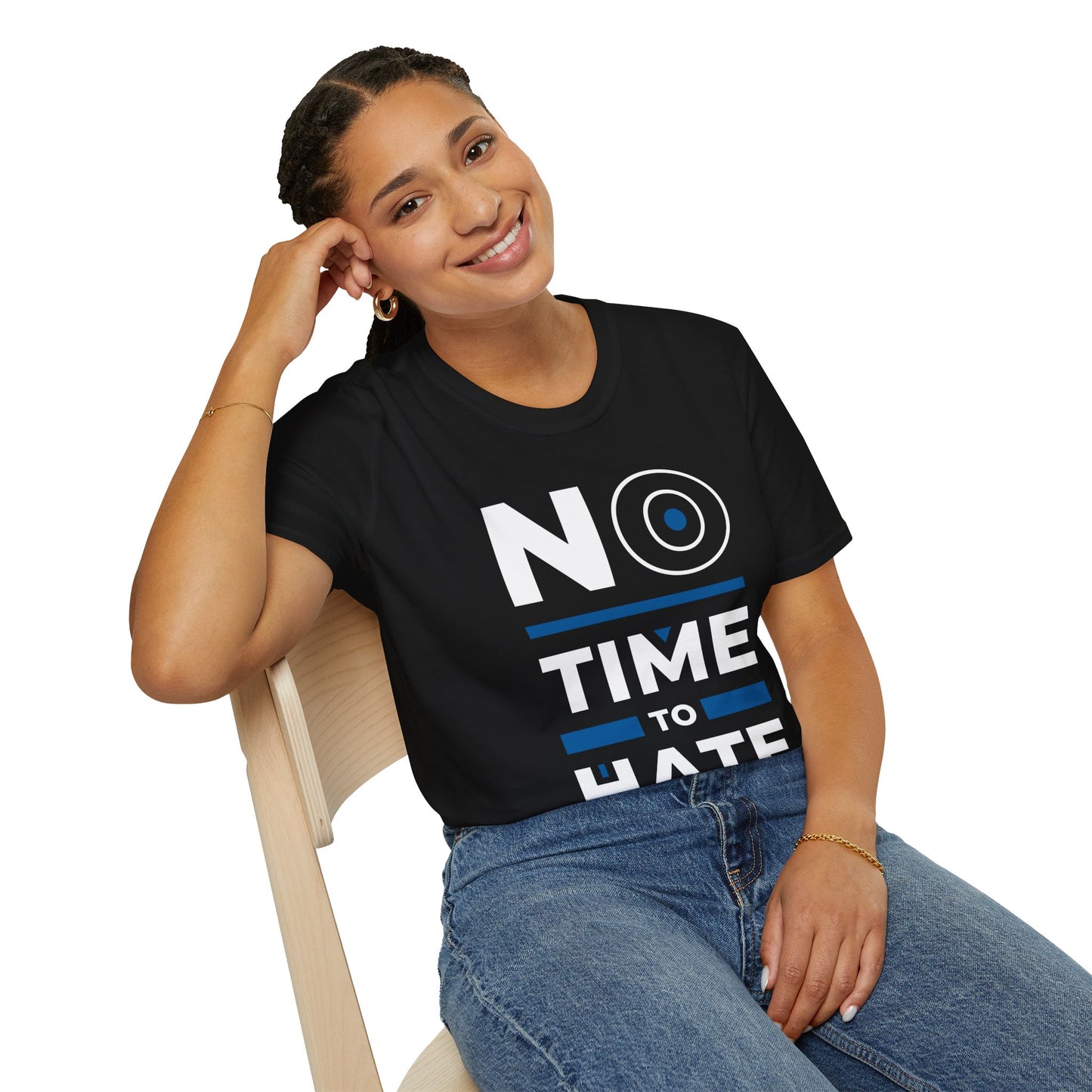 No Time to Hate Unisex T-Shirt