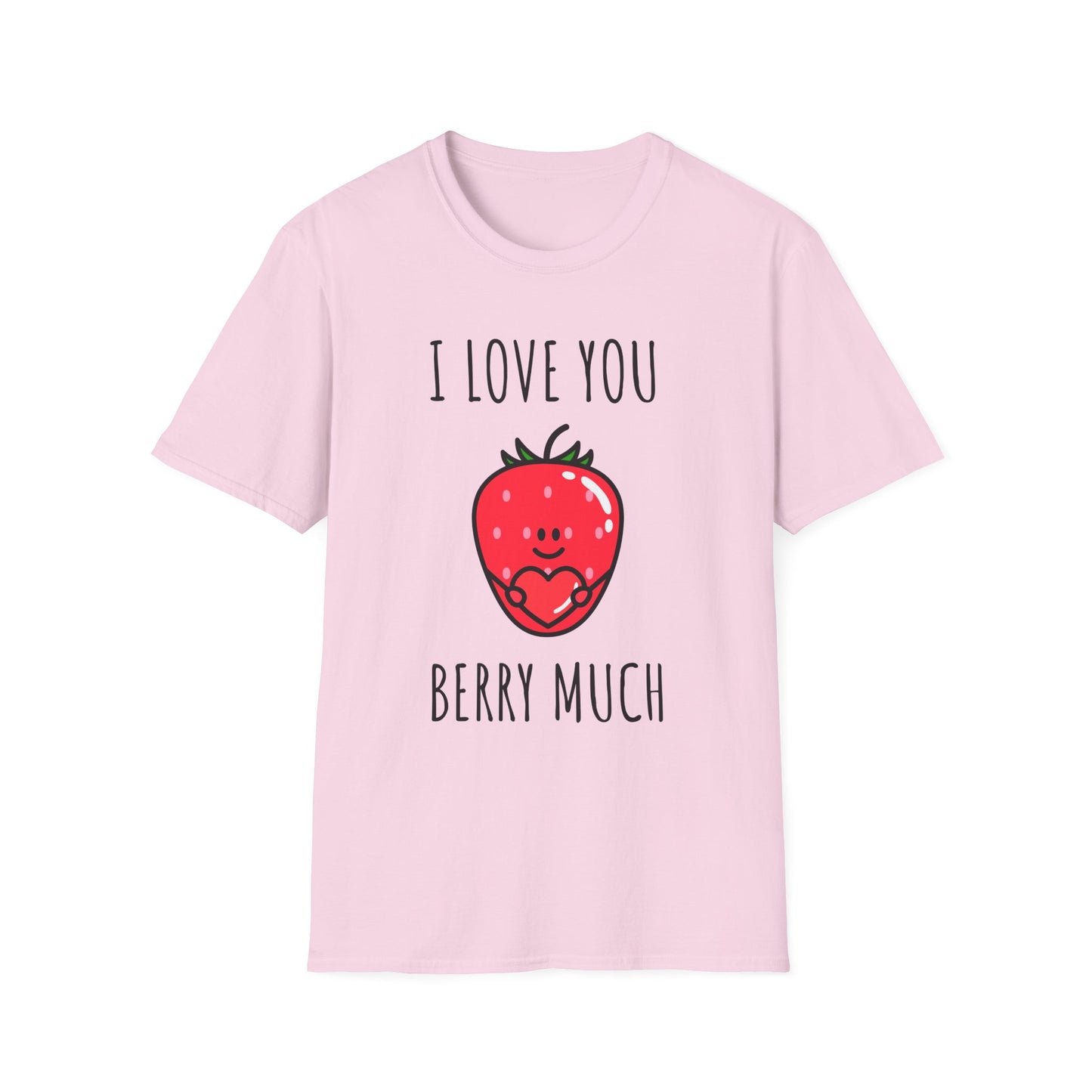 I Love You Berry Much Unisex T-Shirt