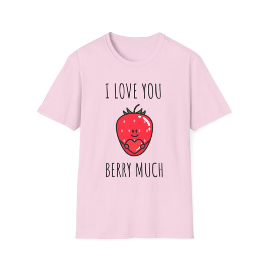 I Love You Berry Much Unisex T-Shirt