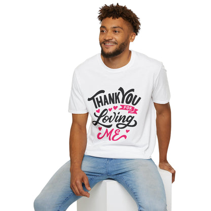 Thank You for Loving Me Unisex T-Shirt