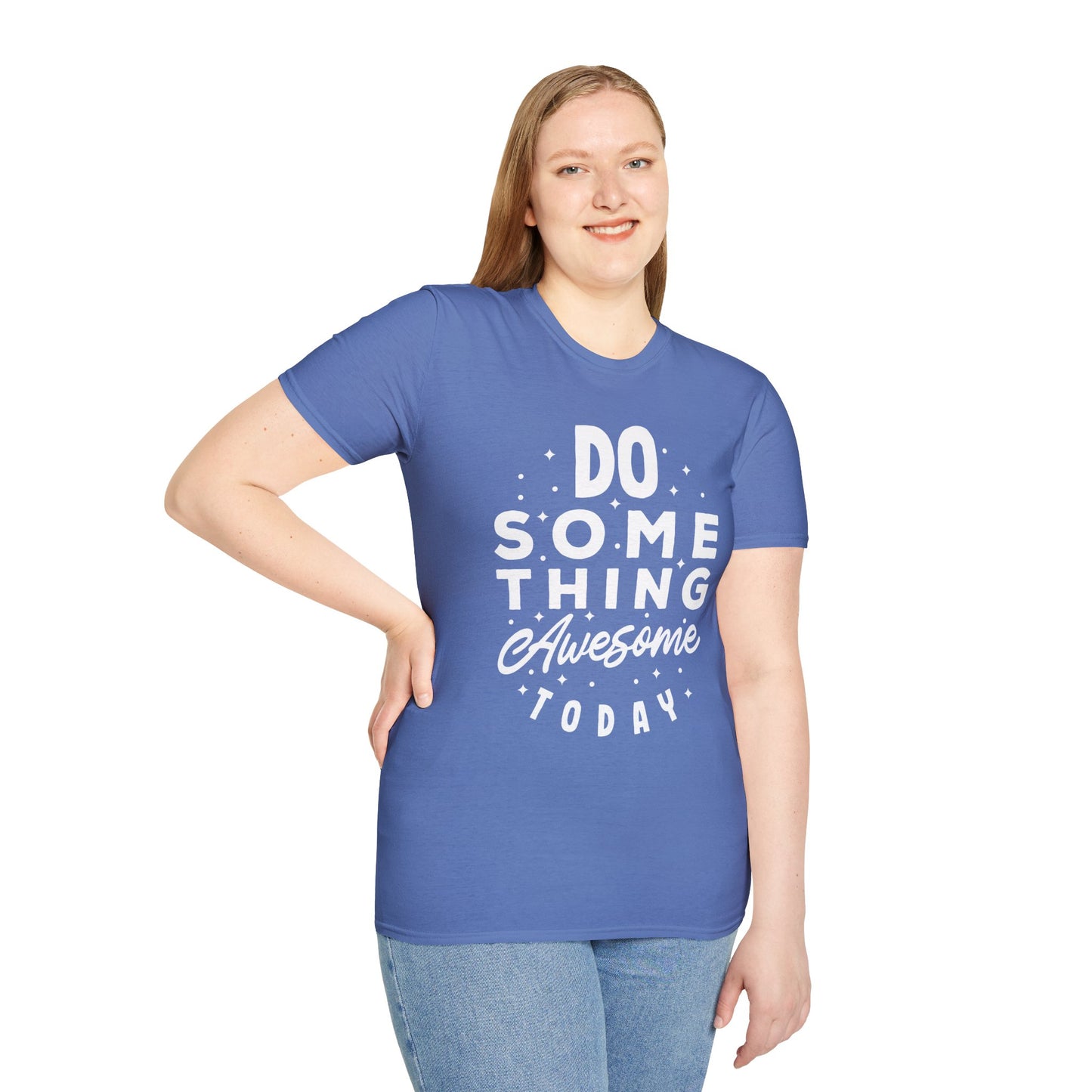 Do Something Awesome Today Unisex T-Shirt