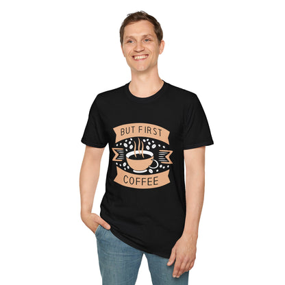 But First Coffee Unisex T-Shirt