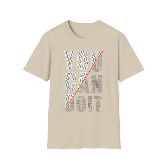 You Can Do It Unisex T-Shirt