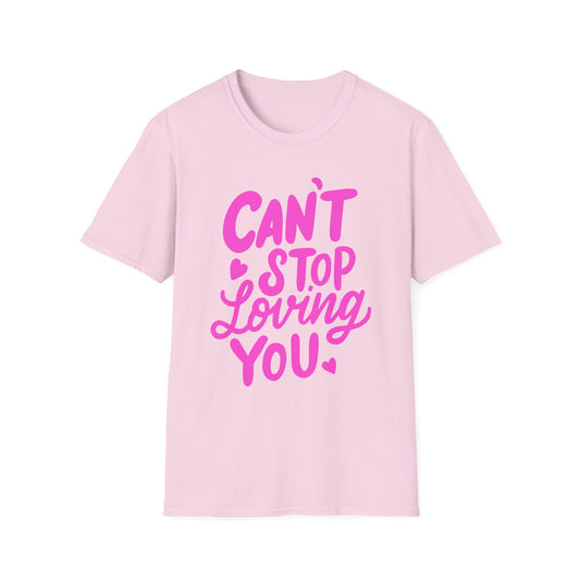 Can't Stop Loving You Unisex T-Shirt