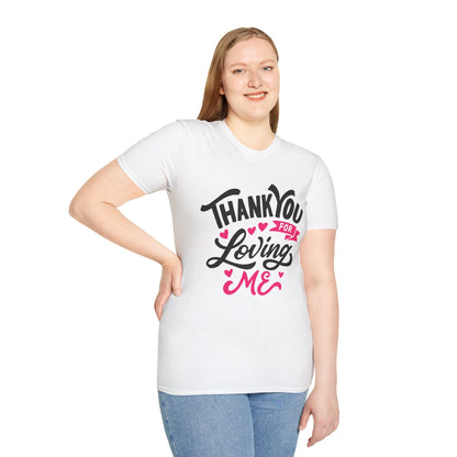 Thank You for Loving Me Unisex T-Shirt