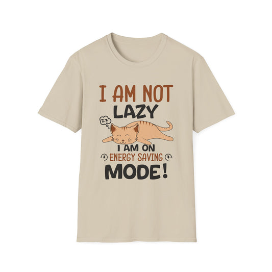 I Am Not Lazy I Am On Energy Saving Mode! Unisex T-Shirt
