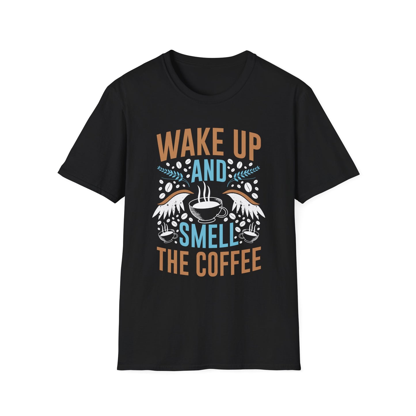 Wake Up And Smell The Coffee Unisex T-Shirt