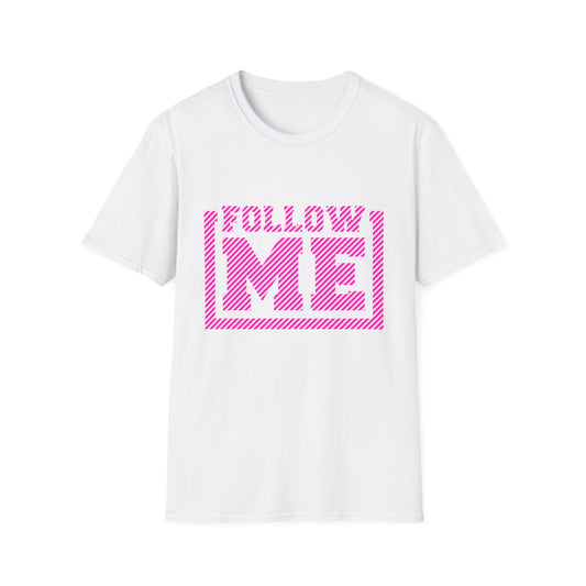 Follow Me Unisex T-Shirt
