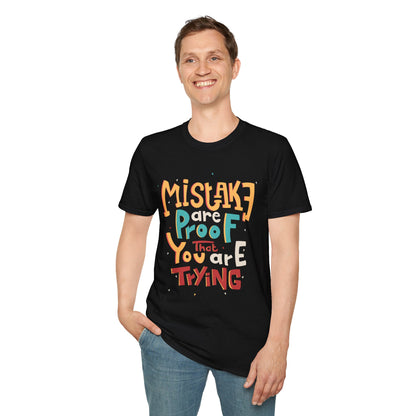 Mistakes Are Proof That You Are Trying Unisex T-Shirt