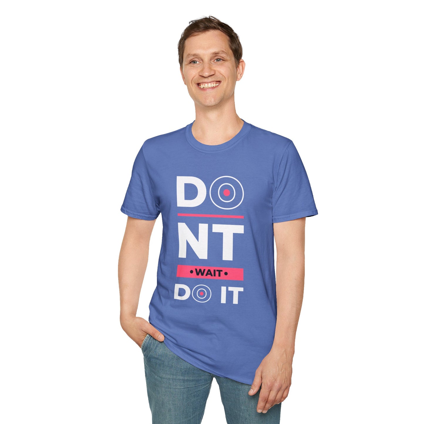 Don't Wait Do It Unisex T-Shirt