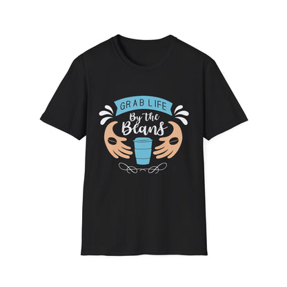 Grab Life By The Beans Unisex T-Shirt