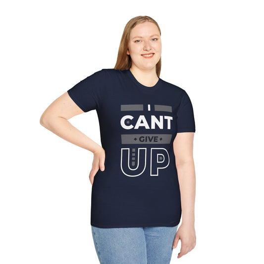 I Can't Give Up Unisex T-Shirt