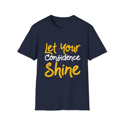Let Your Confidence Shine Unisex T-Shirt