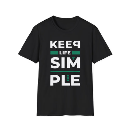 Keep Life Simple Unisex T-Shirt