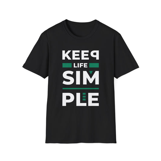 Keep Life Simple Unisex T-Shirt