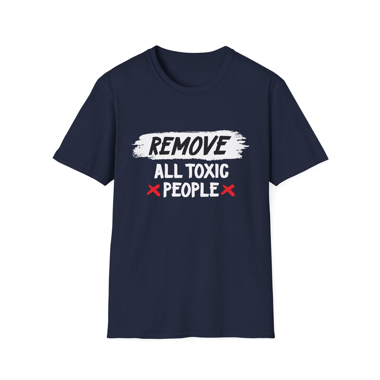 Remove All Toxic People Unisex T-Shirt
