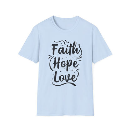 Faith Hope Love Unisex T-Shirt