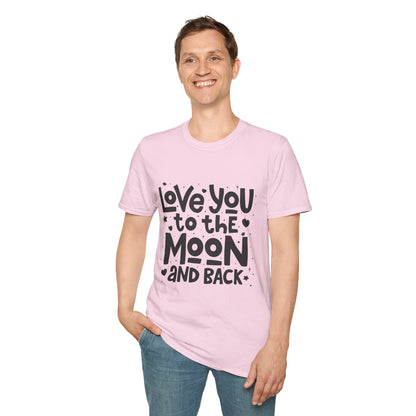 Love You to the Moon and Back Unisex T-Shirt
