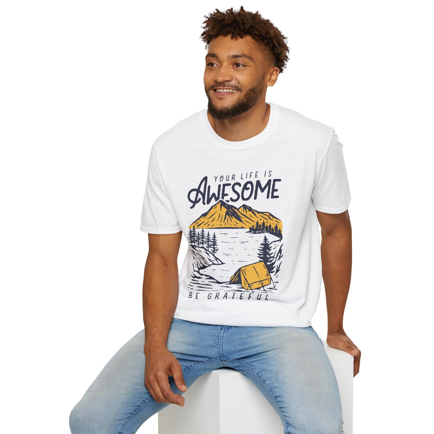 Your Life Is Awesome Be Grateful Unisex T-Shirt