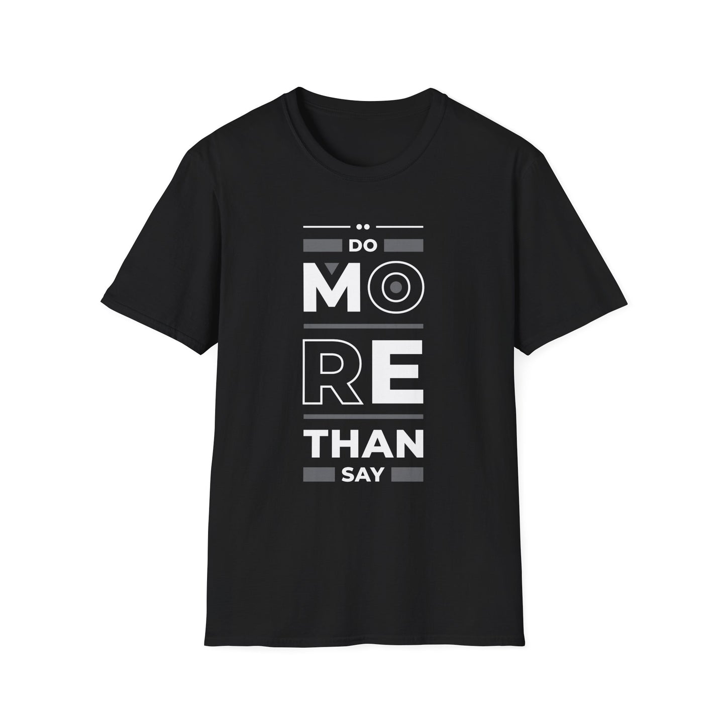 Do More Than Say Unisex T-Shirt