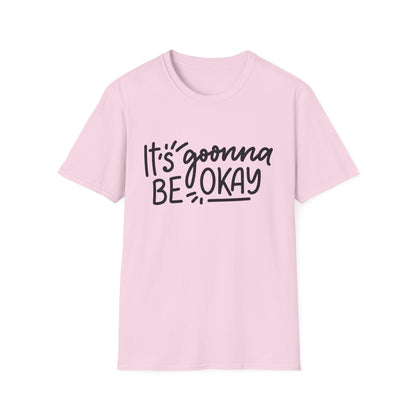 It's Gonna Be Okay Unisex T-Shirt
