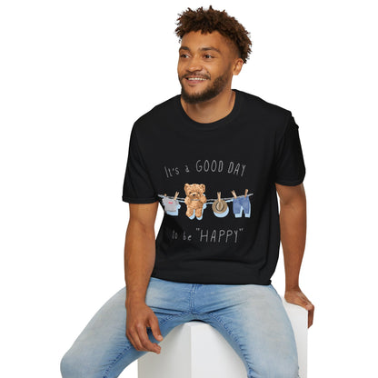 It's A Good Day To Be Happy Unisex T-Shirt