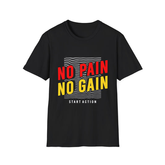 No Pain No Gain Unisex T-Shirt