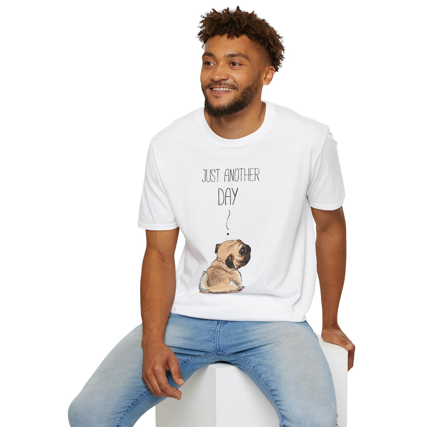 Just Another Day Cute Dog Themed Unisex T-Shirt