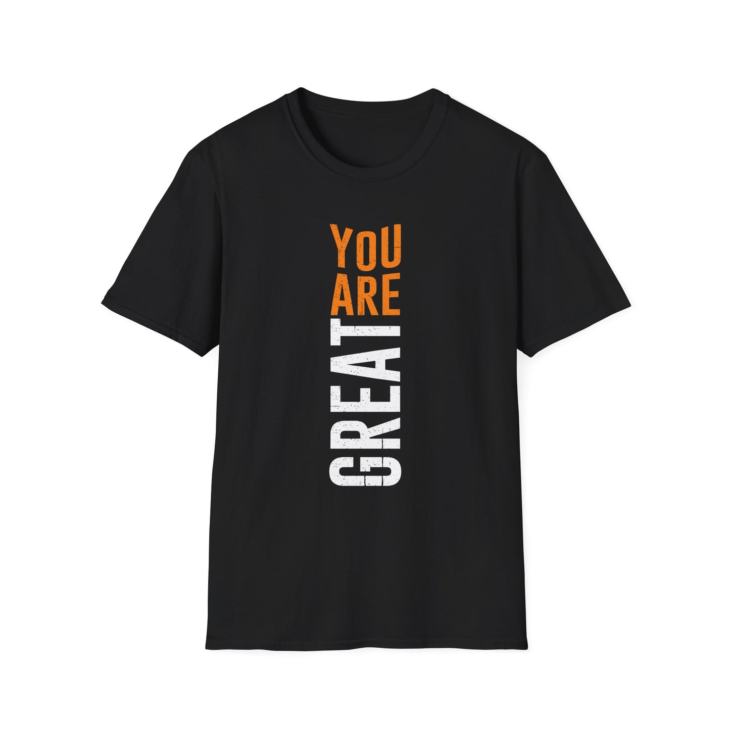 You Are Great Unisex T-Shirt