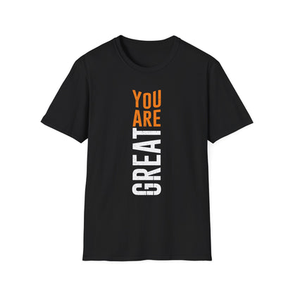 You Are Great Unisex T-Shirt