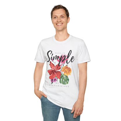 Make It Simple But Significant Unisex T-Shirt