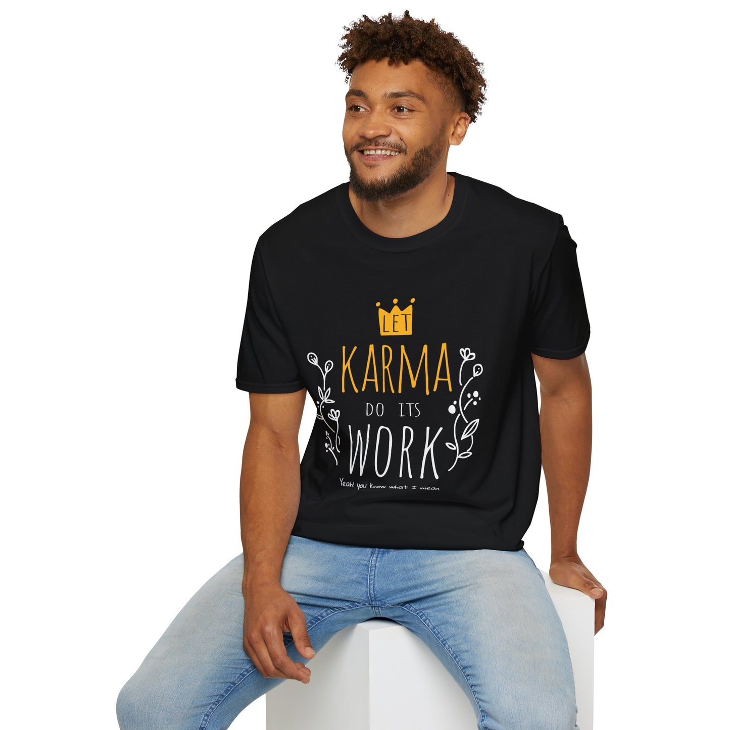Karma Do Its Work Unisex T-Shirt