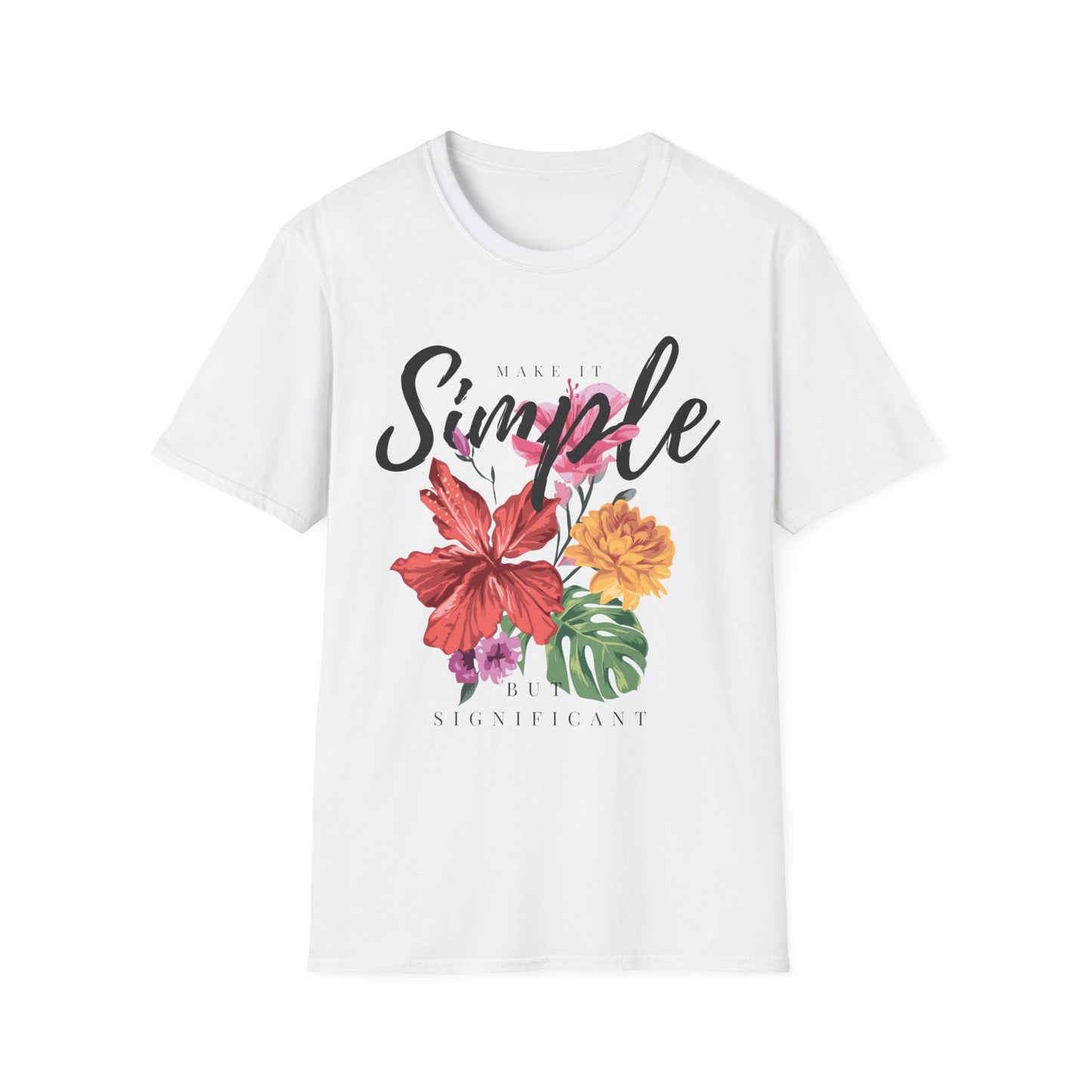 Make It Simple But Significant Unisex T-Shirt