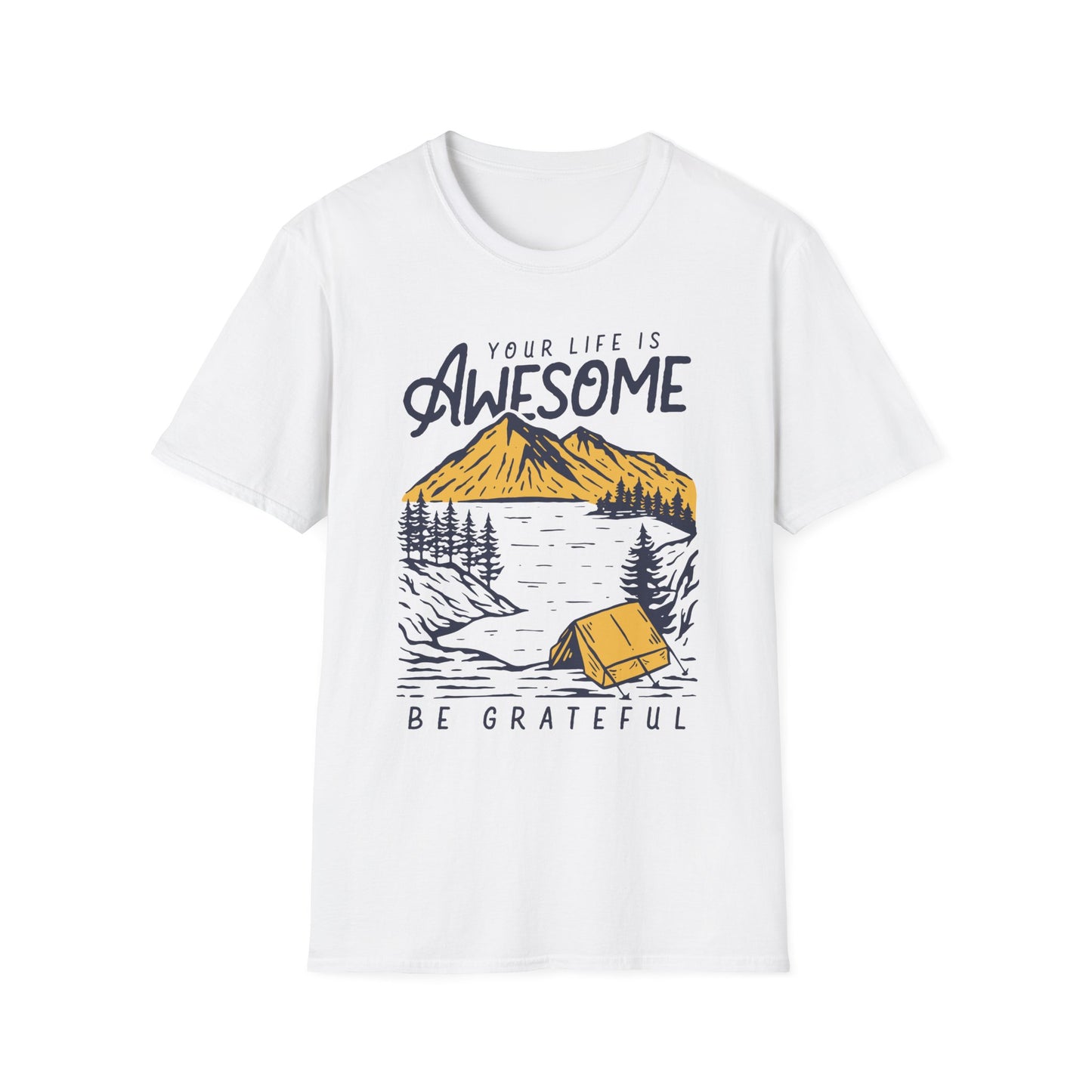 Your Life Is Awesome Be Grateful Unisex T-Shirt