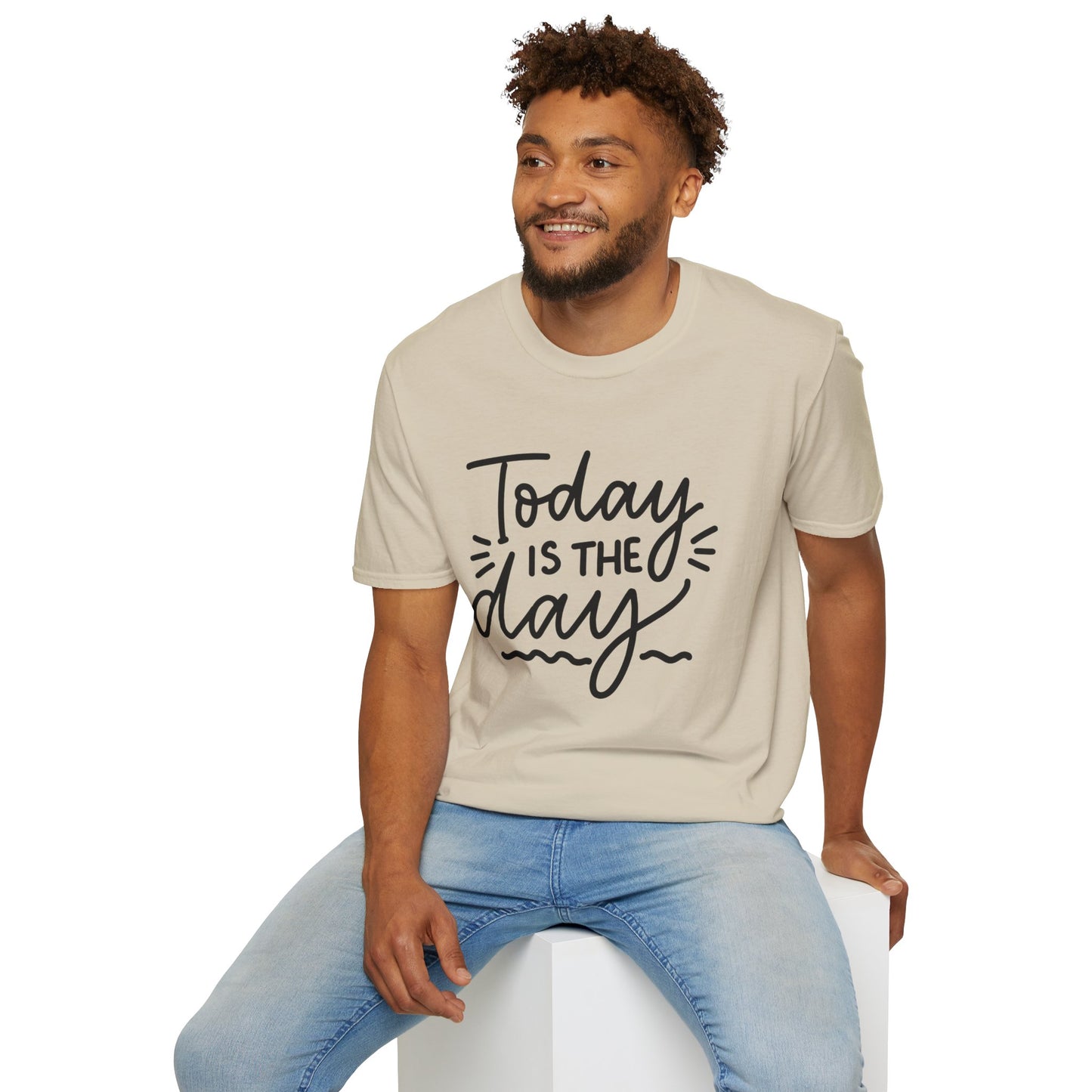 Today Is The Day Unisex T-Shirt