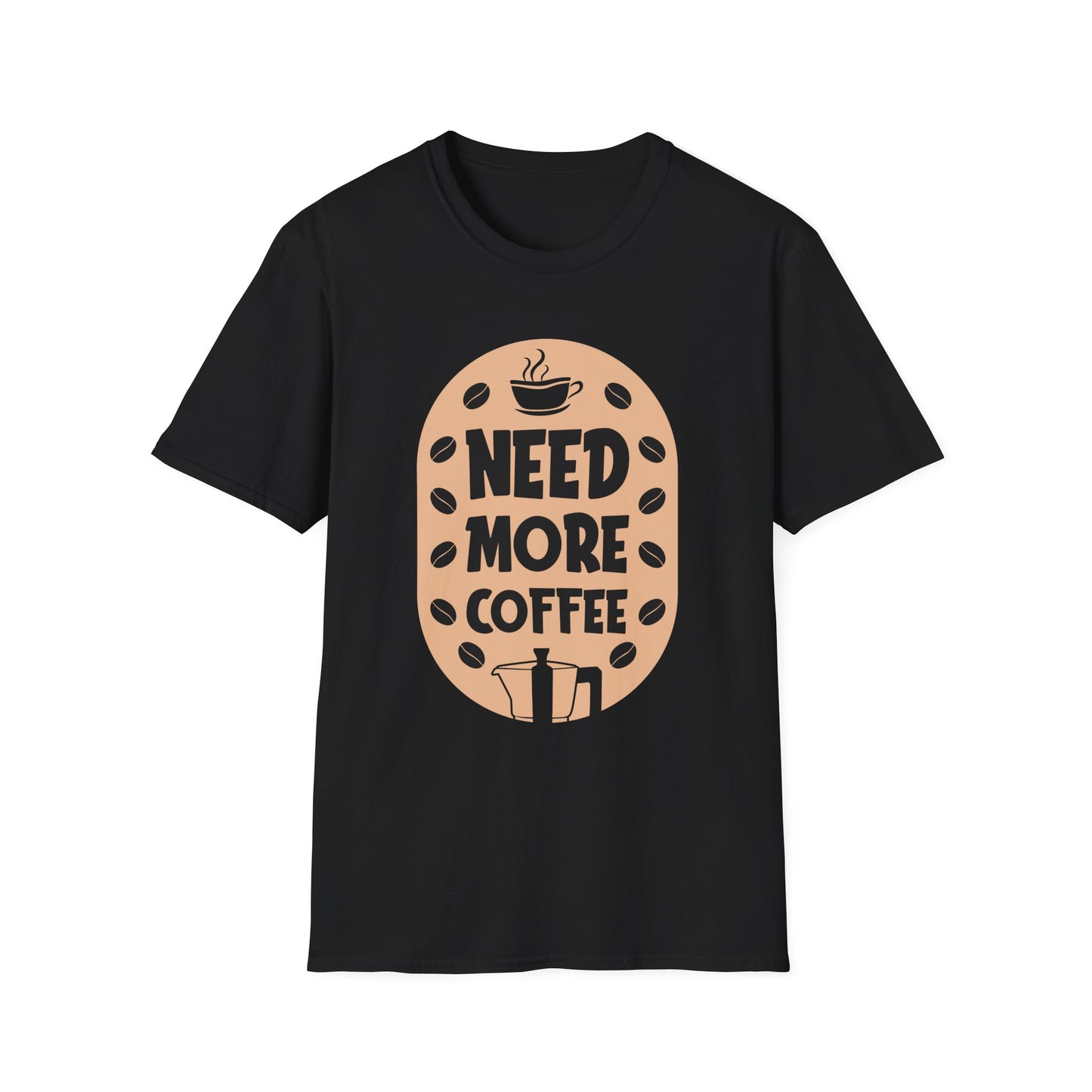 Need More Coffee Unisex T-Shirt
