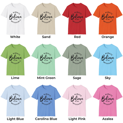 Always Believe in the Impossible Unisex T-Shirt