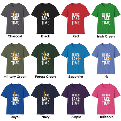 Things Take Time Unisex T-Shirt