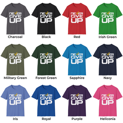 Never Give Up Unisex T-Shirt