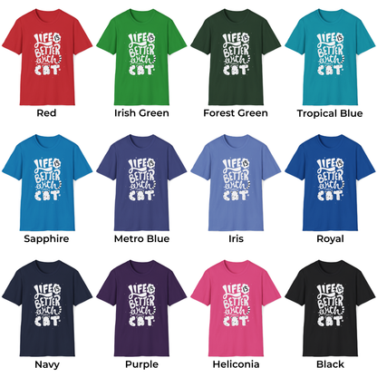 Life Is Better With A Cat Unisex T-Shirt