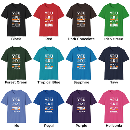 You Are What You Think Unisex T-Shirt